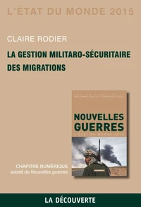 Chapitre l'Etat du monde 2015. La gestion militaro-sécuritaire des migrations