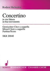 Rodion Chedrine - Concertino - in four movements. mixed choir (SATB, also divided). Partition de chœur..