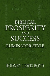  Rodney Boyd - Biblical Prosperity and Success Ruminator Style.