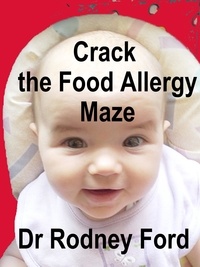  Rodney Ford - Crack the Food Allergy Maze: Get diagnosed.