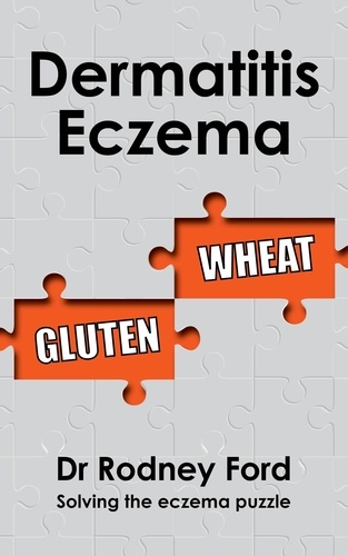  Rodney Ford - Dermatitis Eczema: Gluten Wheat – Solving the eczema puzzle.