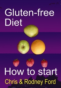  Rodney Ford - Gluten-free Diet: How to Start.
