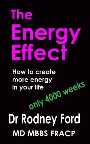  Rodney Ford - The Energy Effect: How to Create more Energy in your Life – You only have 4000 weeks!.