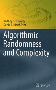 Rodney G. Downey - Algorithmic Randomness and Complexity.