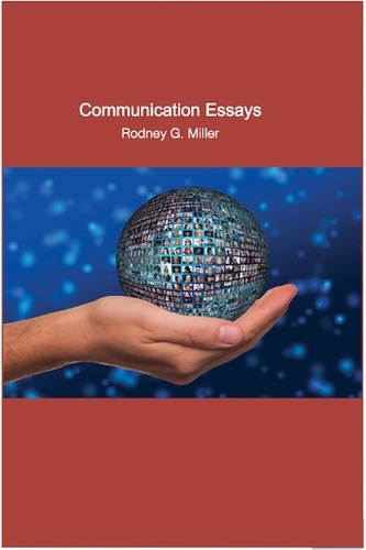  Rodney G. Miller - Communication Essays.