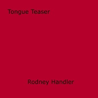 Rodney Handler - Tongue Teaser.