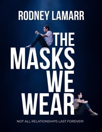  Rodney LaMarr - The Masks We Wear.