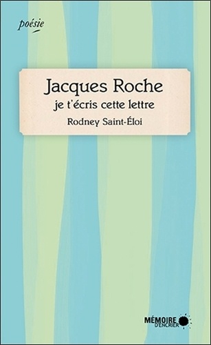 Jacques Roche. Je t'écris cette lettre