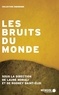 Rodney Saint-Eloi et Laure Morali - Les bruits du monde.