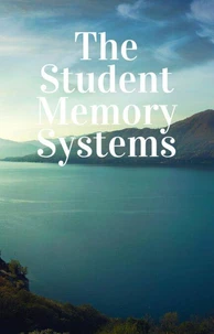 The Student Memory Systems