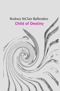  Rodney St Clair Ballenden - Child of Destiny.