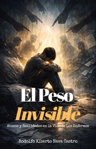 El Peso Invisible: Abusos y Realidades en la Vida de Los Enfermos