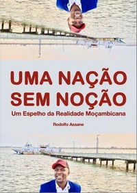 Uma Nação Sem Noção - Um Espelho da Realidade Moçambicana