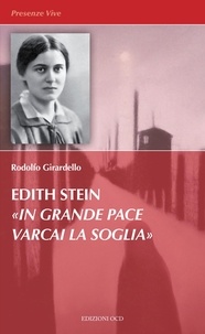Rodolfo Girardello - Edith Stein «In grande pace varcai la soglia».