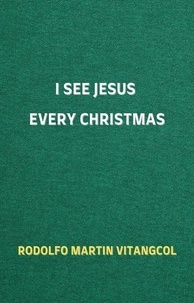  Rodolfo Martin Vitangcol - I See Jesus Every Christmas.