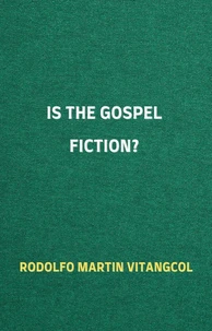 Is the Gospel Fiction?