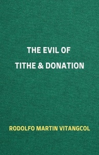  Rodolfo Martin Vitangcol - The Evil of Tithe &amp; Donation.