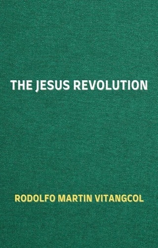  Rodolfo Martin Vitangcol - The Jesus Revolution.