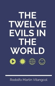  Rodolfo Martin Vitangcol - The Twelve Evils in the World.