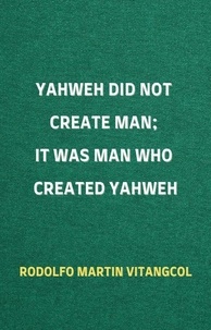 Téléchargement facile de livres audio en anglais Yahweh Did Not Create Man;  It Was Man Who Created Yahweh (French Edition) 