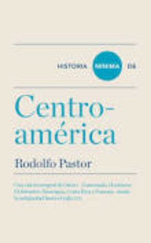 Rodolfo Pastor - Historia minima de Centro-America.