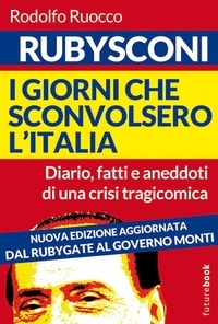 Rodolfo Ruocco - Rubysconi. I giorni che sconvolsero l'Italia.