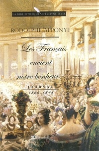 Rodolphe Apponyi - Journal - 1826-1848 "Les Français envient notre bonheur".
