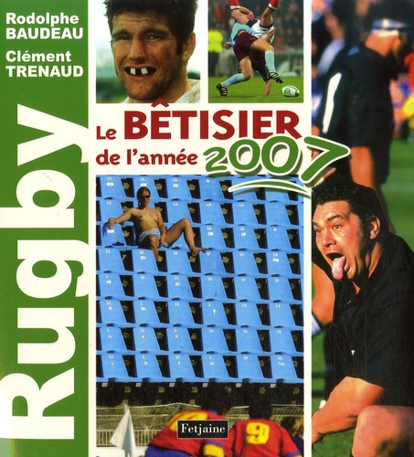 Rodolphe Baudeau et Clément Trenaud - Rugby, le bétisier de l'année 2007.