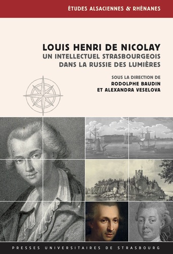 Louis Henri de Nicolay. Un intellectuel strasbourgeois dans la Russie des Lumières