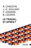 Rodolphe Christin et Jean-Christophe Giuliani - Le travail, et après?.