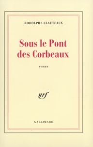 Sous le pont des corbeaux