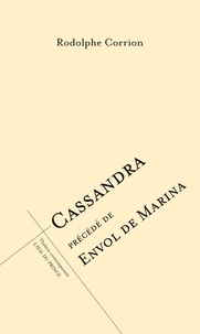 Rodolphe Corrion - Cassandra - Précédé de l'envol de Marina.