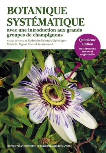 Rodolphe-Edouard Spichiger et Murielle Figeat - Botanique systématique - Avec une introduction aux grands groupes de champignons.