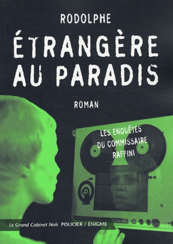  Rodolphe - Etrangère au paradis - Les enquêtes du commissaire Raffini.