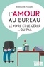 Rodolphe Fouano - L'amour au boulot - Témoignages sur la sexualité au travail.
