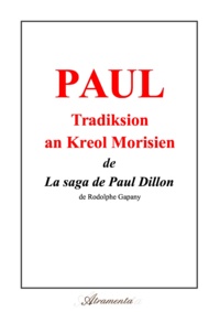Rodolphe Gapany - Paul - Tradiksion an Kreol Morisien de La saga de Paul Dillon.