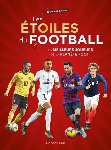 Les étoiles du football - Les meilleurs joueurs... de Rodolphe Gaudin -  Grand Format - Livre - Decitre