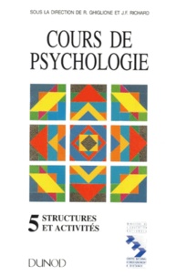 Rodolphe Ghiglione et  Collectif - Cours De Psychologie. Tome 5, Structures Et Activites.