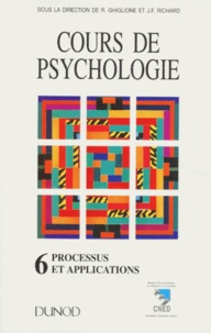 Rodolphe Ghiglione et  Collectif - Cours De Psychologie. Tome 6, Processus Et Applications.