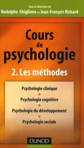 Rodolphe Ghiglione et Jean-François Richard - Cours de psychologie - Tome 2, Les méthodes.