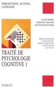 Rodolphe Ghiglione et  Collectif - Traite De Psychologie Cognitive. Tome 1, Perception, Action, Langage.