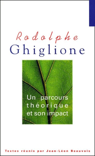 Rodolphe Ghiglione - Un Parcours Theorique Et Son Impact.