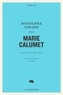 Rodolphe Girard et Jean-Philippe Chabot - Marie Calumet - Nouvelle édition. Le texte de 1904.