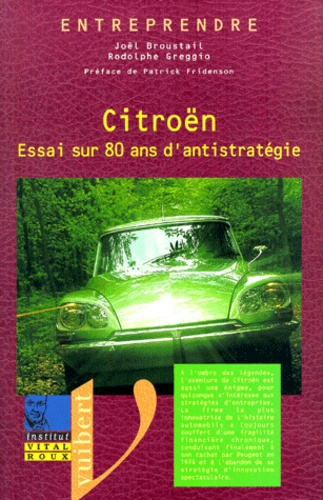 Citroën. Essai sur 80 ans d'antistratégie