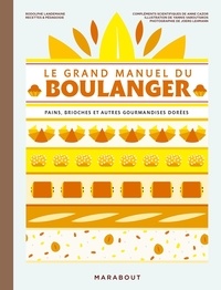 Rodolphe Landemaine - Le grand manuel du boulanger.