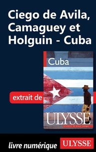 Rodolphe Lasnes - Cuba - Ciego de Avila, Camaguey et Holguin.