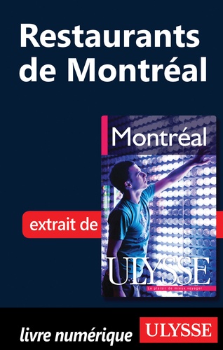 Montréal. Restaurants de Montréal 15e édition
