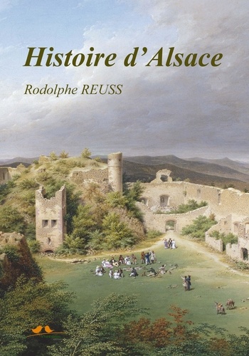 Rodolphe Reuss et Georges Bischoff - Histoire d'Alsace.