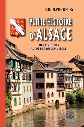 Petite histoire d'Alsace. Des origines au début du XXe siècle