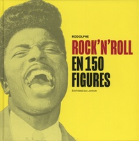  Rodolphe - Rock'n'roll en 150 figures.